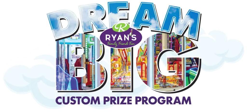 Ryan’s Dream Big Custom Prize Program